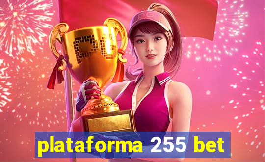 plataforma 255 bet